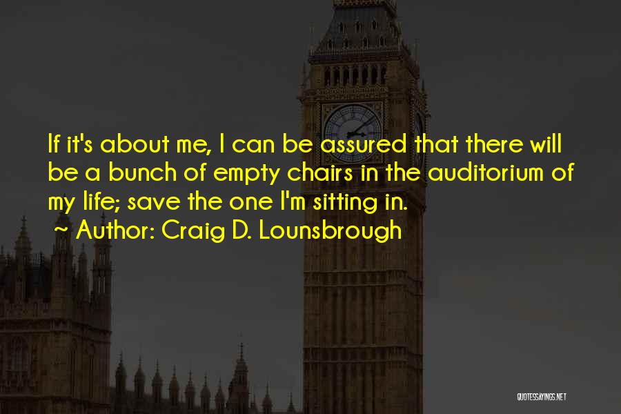 Selfish Greedy Quotes By Craig D. Lounsbrough