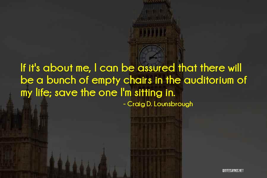 Selfish Greedy Quotes By Craig D. Lounsbrough