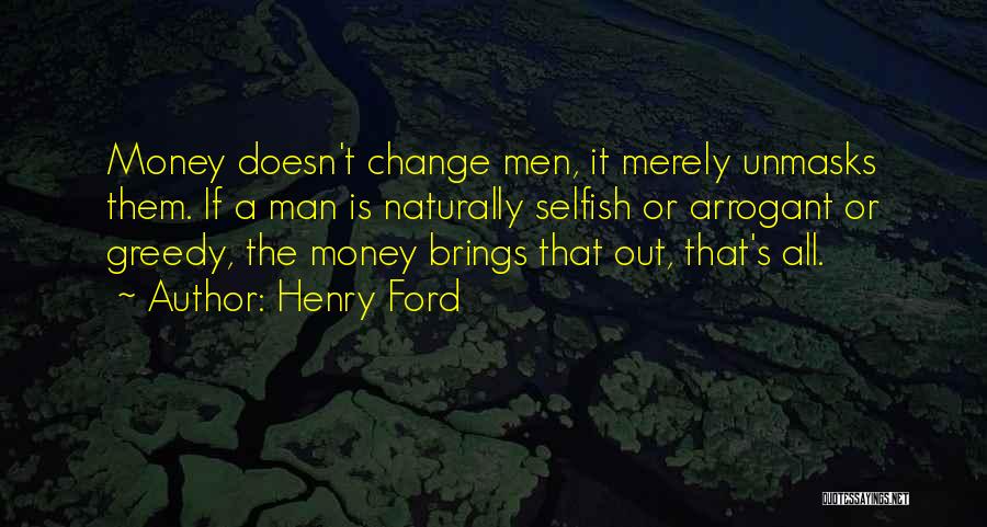 Selfish Greedy Quotes By Henry Ford