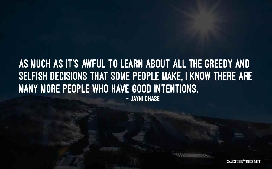 Selfish Greedy Quotes By Jayni Chase