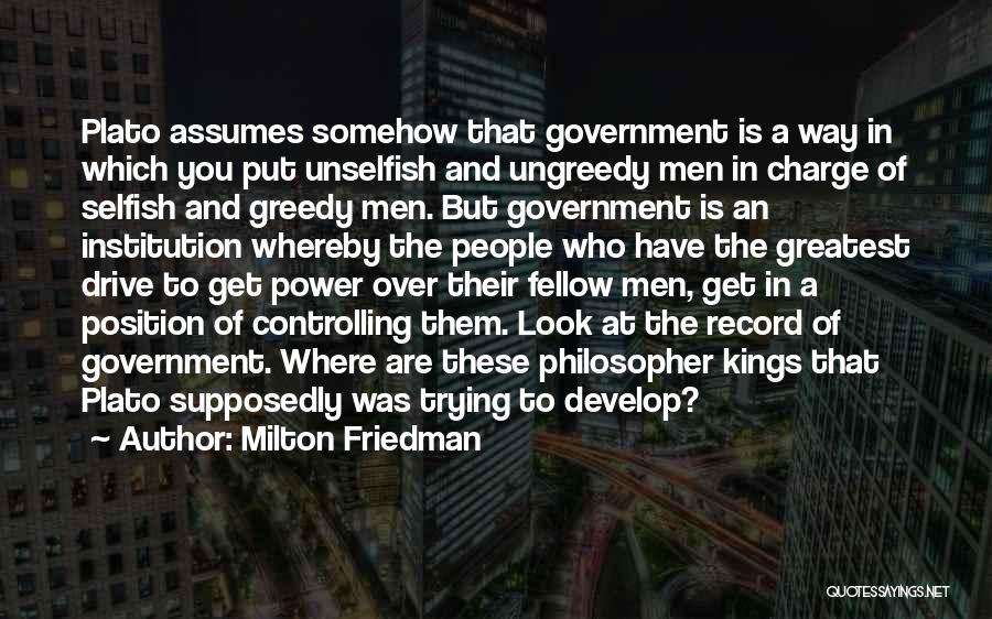 Selfish Greedy Quotes By Milton Friedman