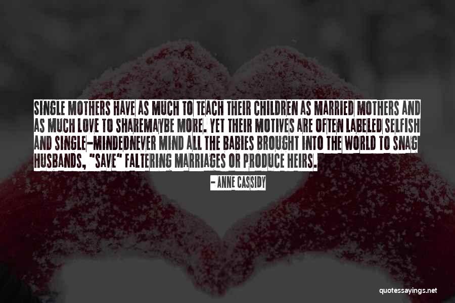 Selfish Husband Quotes By Anne Cassidy Selfish Husband Quotes By Anne Cassidy