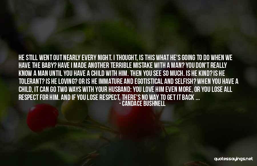 Selfish Husband Quotes By Candace Bushnell Selfish Husband Quotes By Candace Bushnell