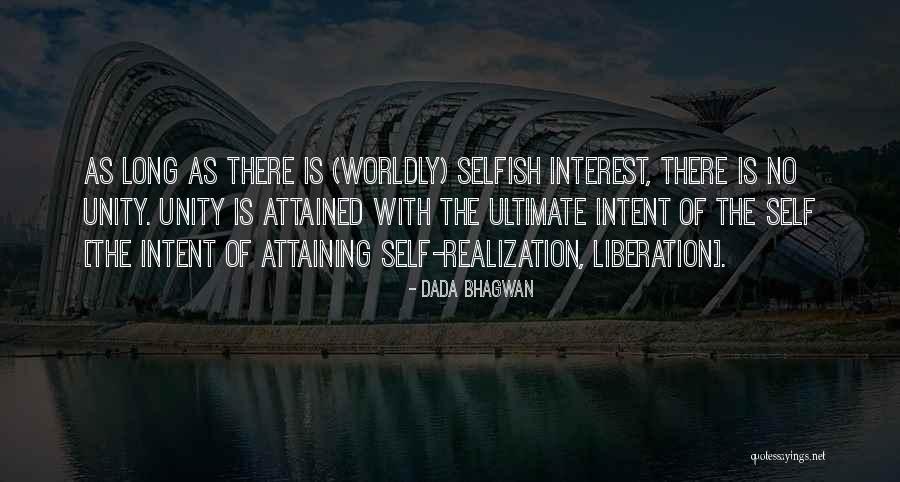 Selfish Interest Quotes By Dada Bhagwan Selfish Interest Quotes By Dada Bhagwan