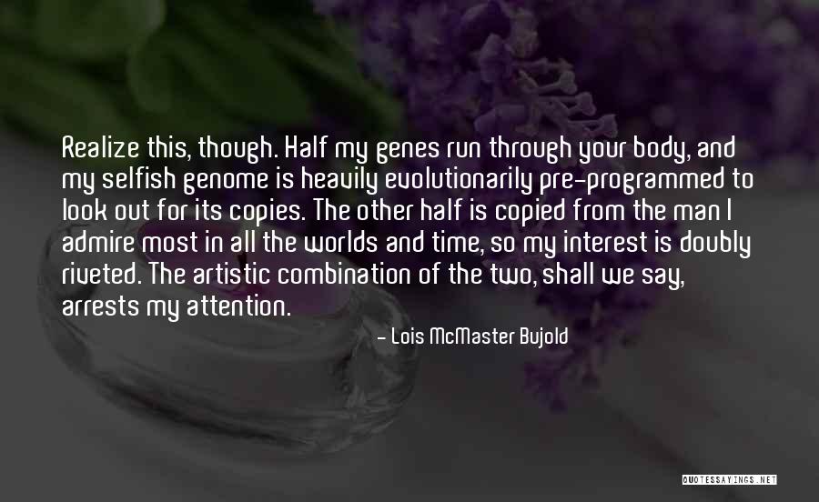 Selfish Interest Quotes By Lois McMaster Bujold Selfish Interest Quotes By Lois McMaster Bujold