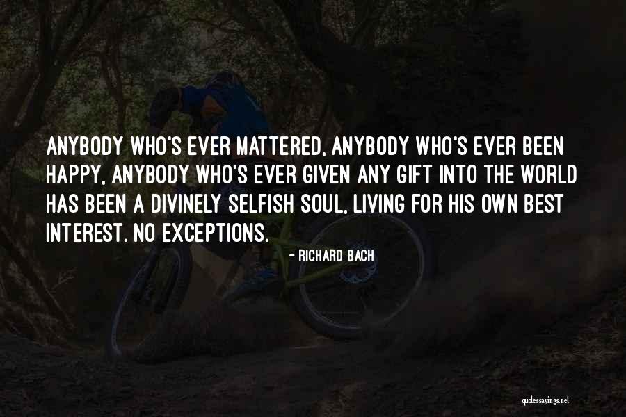 Selfish Interest Quotes By Richard Bach Selfish Interest Quotes By Richard Bach