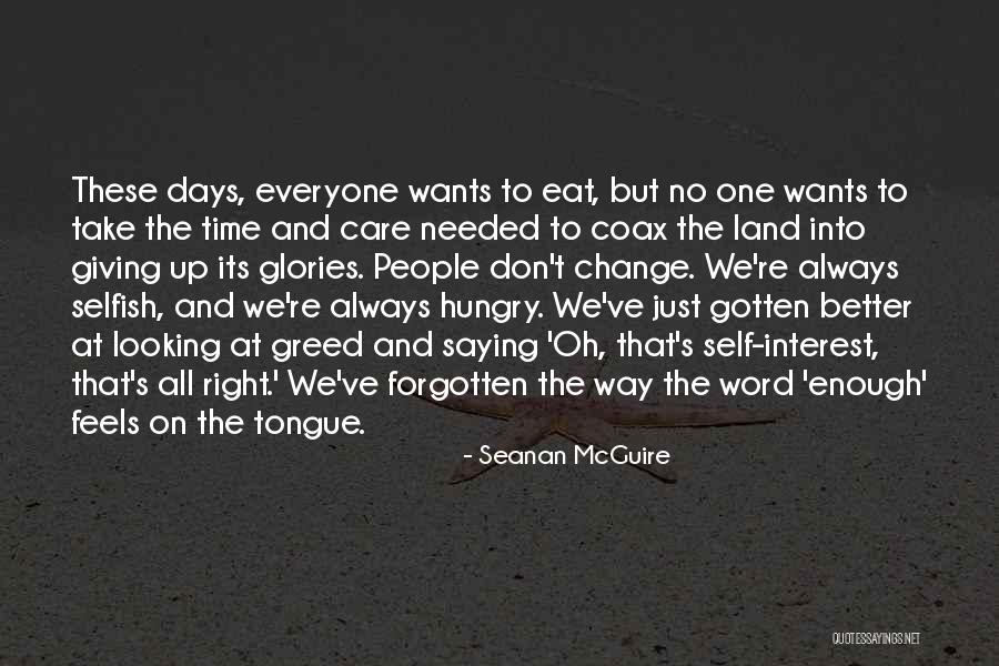 Selfish Interest Quotes By Seanan McGuire Selfish Interest Quotes By Seanan McGuire