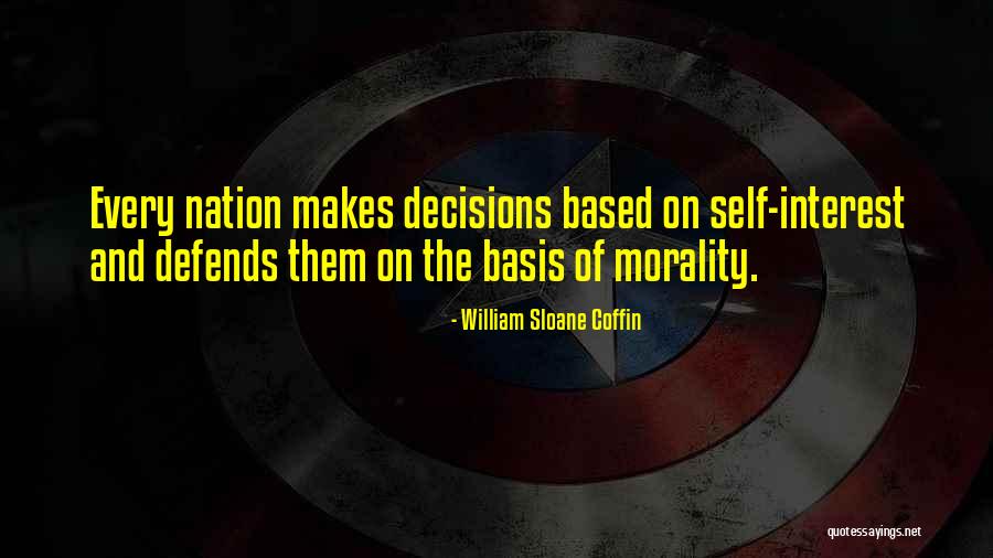 Selfish Interest Quotes By William Sloane Coffin Selfish Interest Quotes By William Sloane Coffin