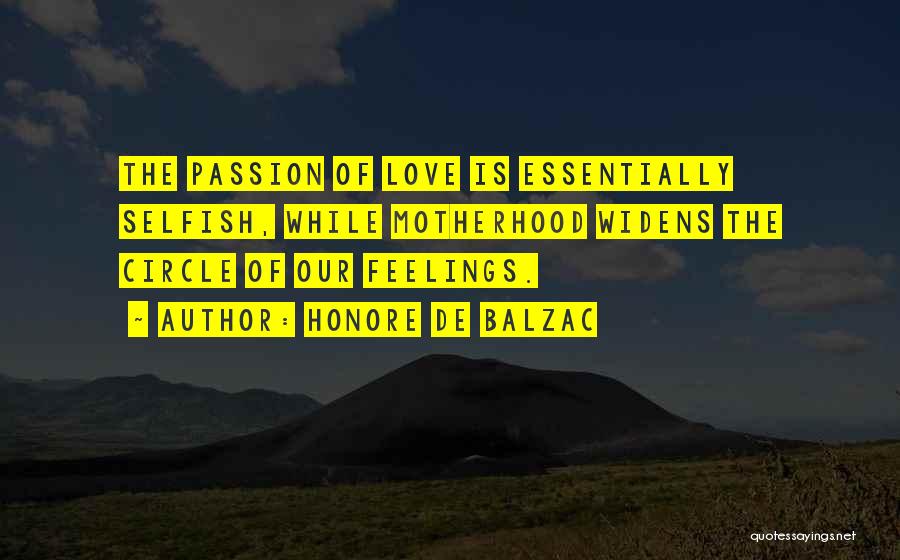 Selfish Love Quotes By Honore De Balzac