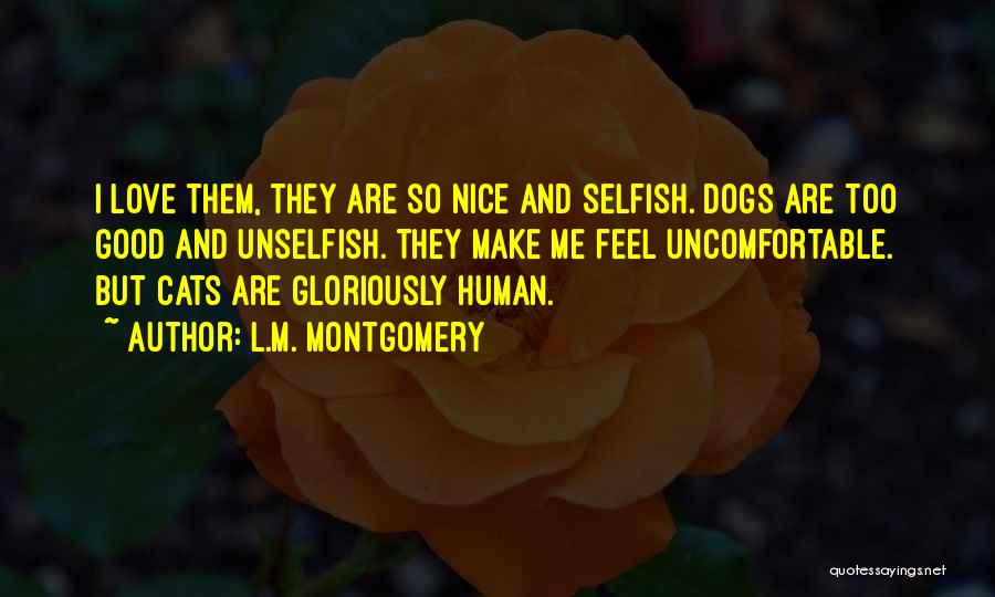 Selfish Love Quotes By L.M. Montgomery