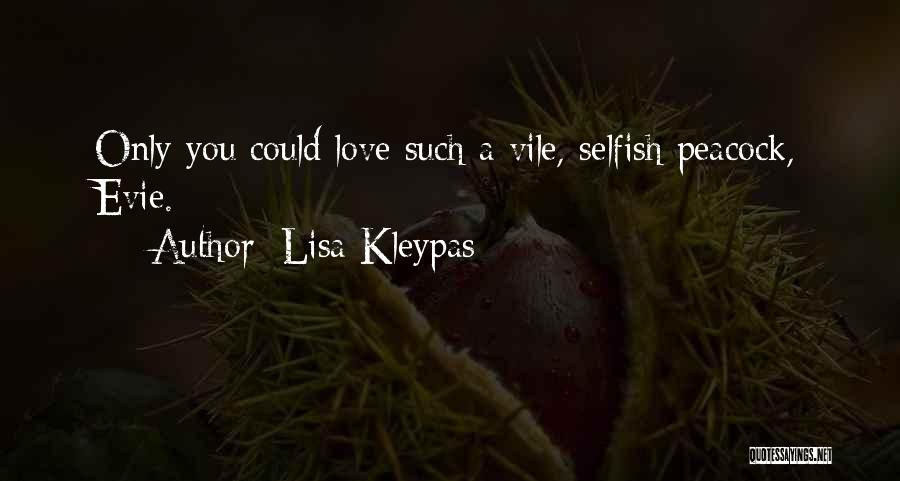 Selfish Love Quotes By Lisa Kleypas