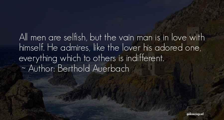Selfish Lover Quotes By Berthold Auerbach
