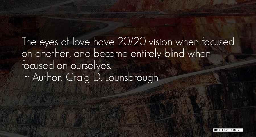 Selfish Lover Quotes By Craig D. Lounsbrough