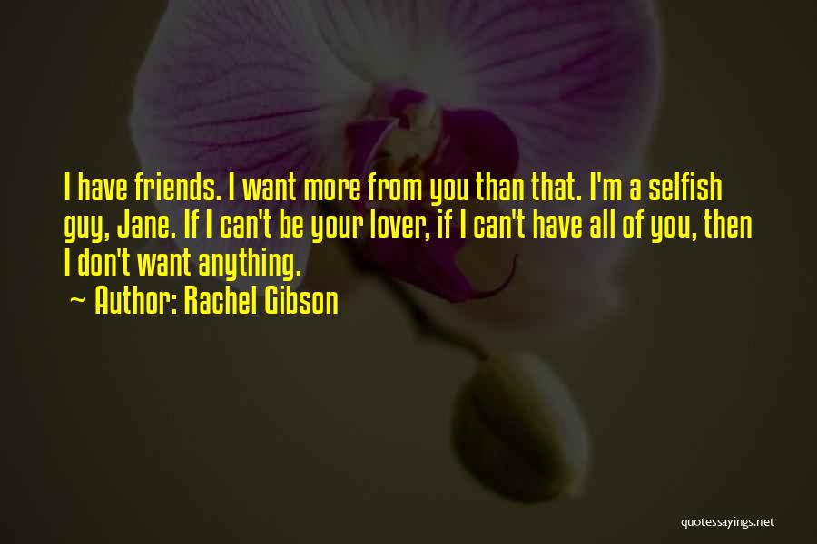 Selfish Lover Quotes By Rachel Gibson