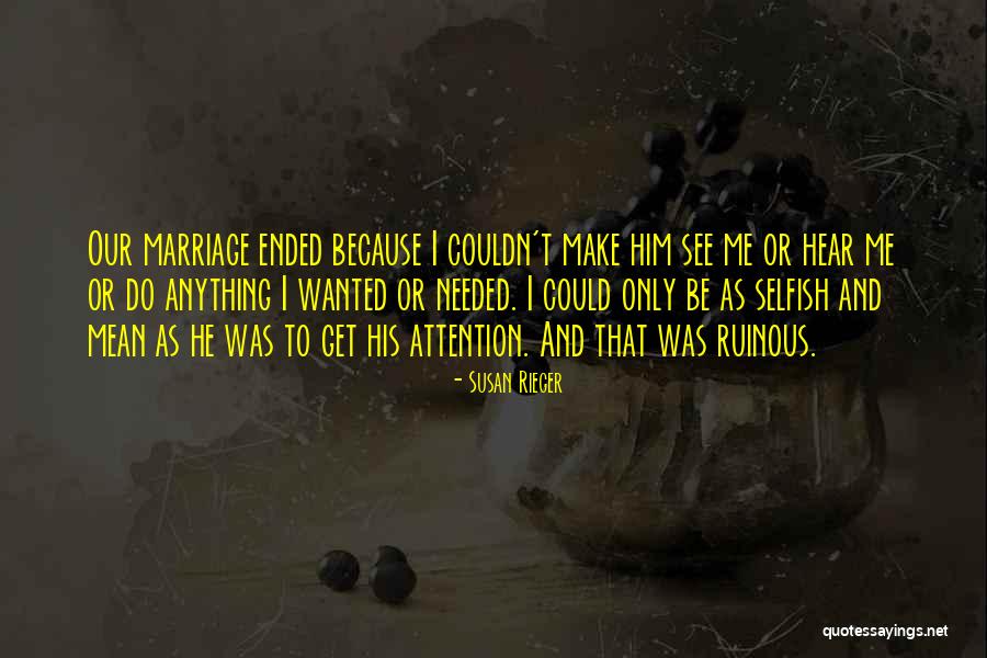 Selfish Marriage Quotes By Susan Rieger Selfish Marriage Quotes By Susan Rieger
