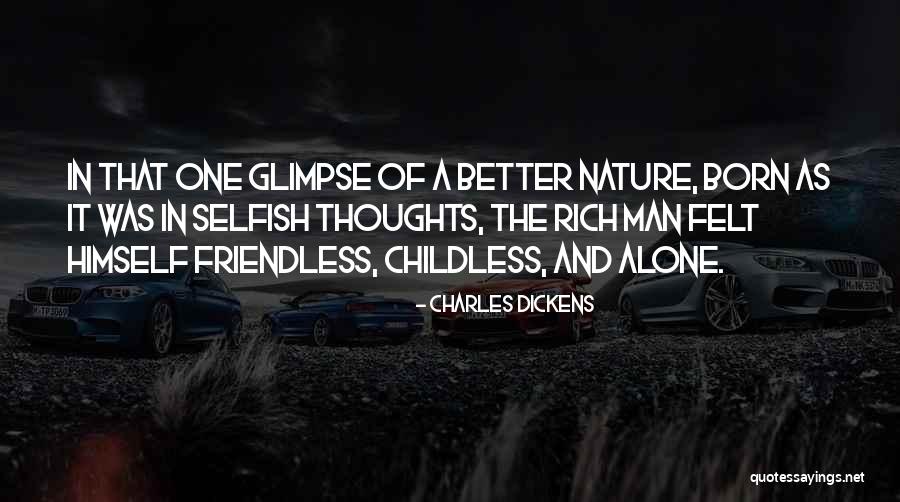 Selfish Nature Of Man Quotes By Charles Dickens Selfish Nature Of Man Quotes By Charles Dickens