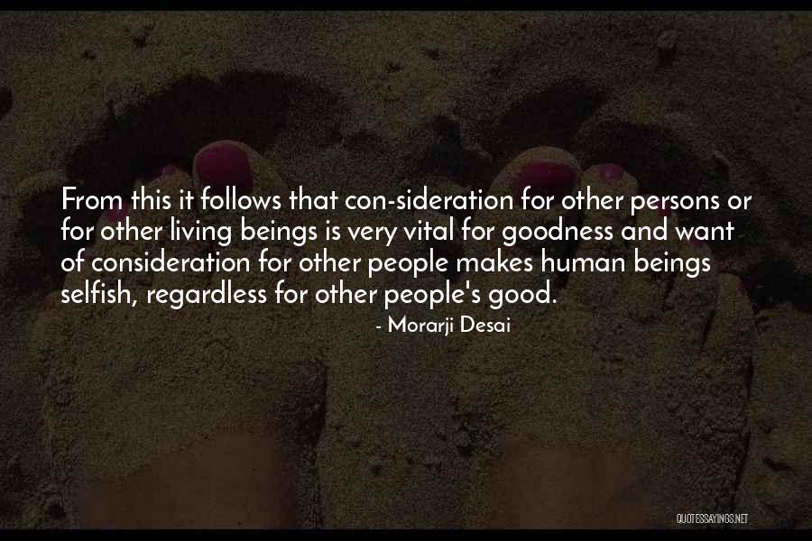 Selfish Persons Quotes By Morarji Desai