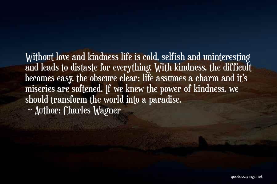Selfish Power Quotes By Charles Wagner