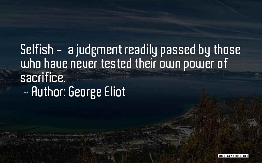 Selfish Power Quotes By George Eliot