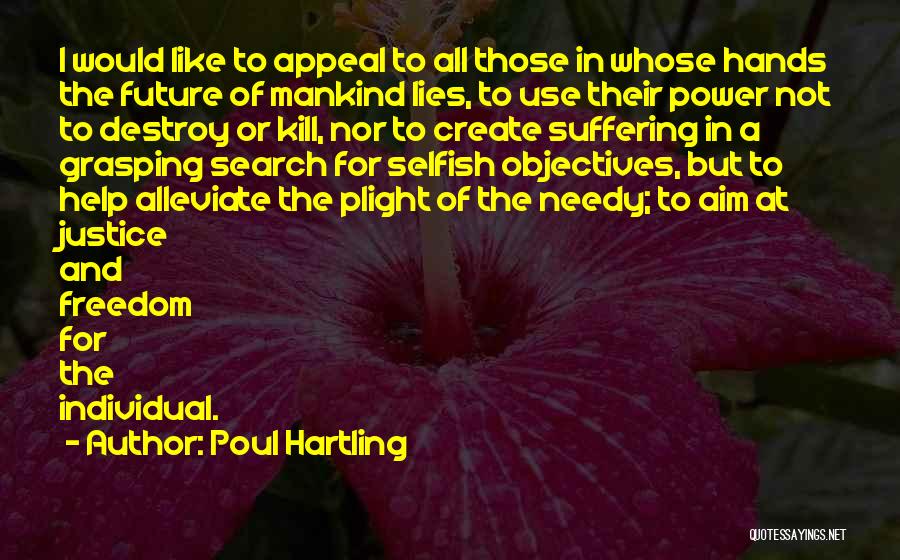 Selfish Power Quotes By Poul Hartling