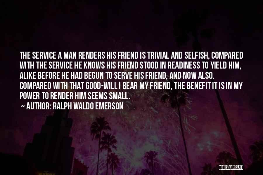 Selfish Power Quotes By Ralph Waldo Emerson