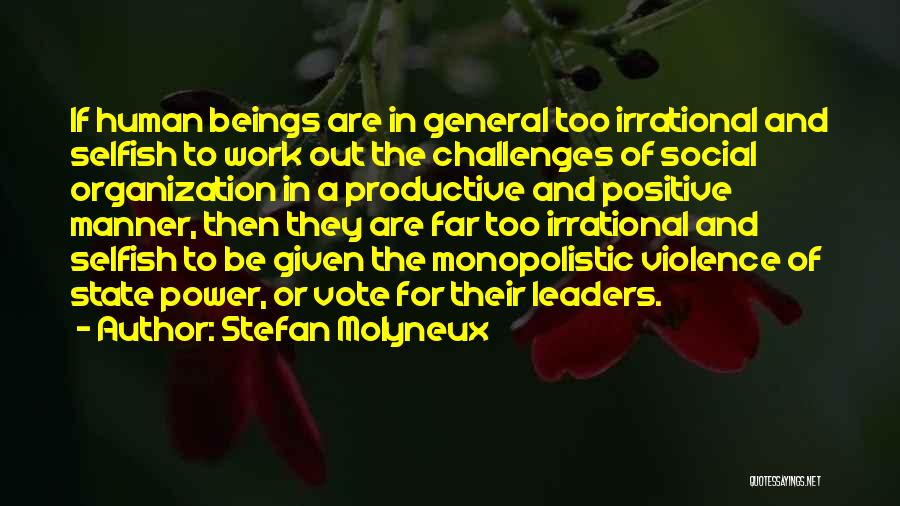 Selfish Power Quotes By Stefan Molyneux