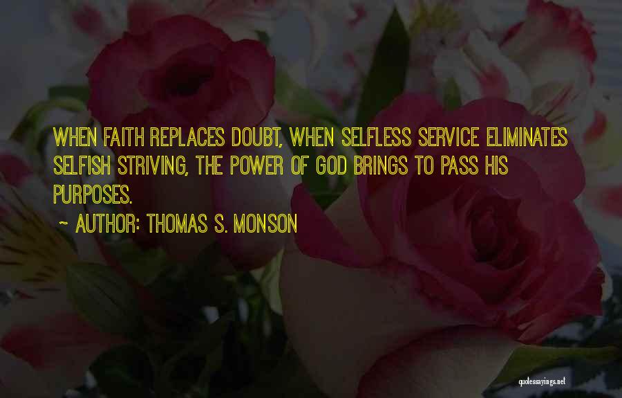 Selfish Power Quotes By Thomas S. Monson