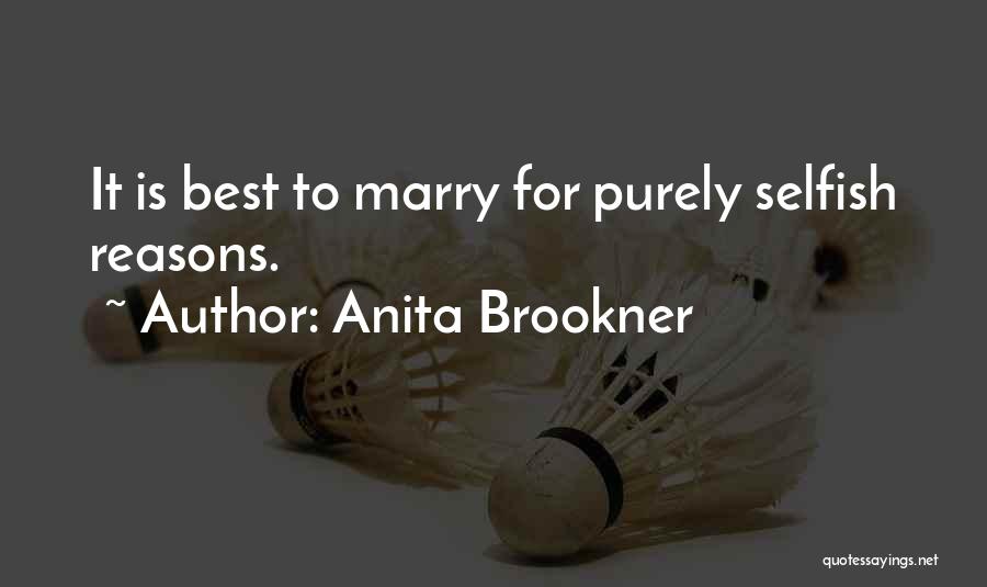 Selfish Quotes By Anita Brookner