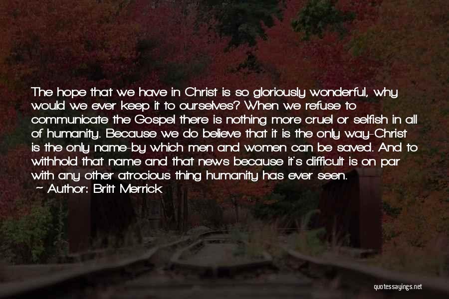 Selfish Quotes By Britt Merrick
