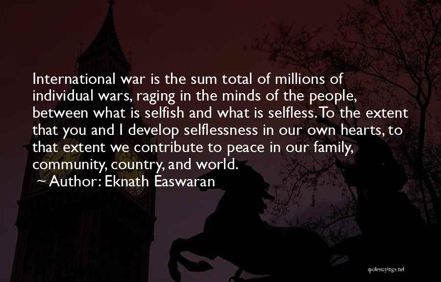 Selfish Quotes By Eknath Easwaran