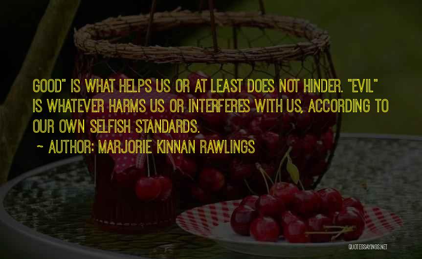 Selfish Quotes By Marjorie Kinnan Rawlings