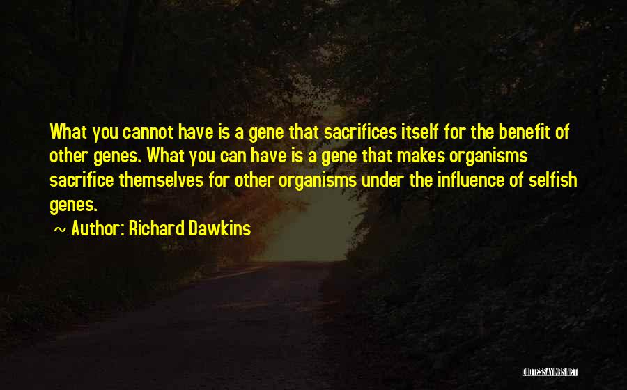 Selfish Quotes By Richard Dawkins