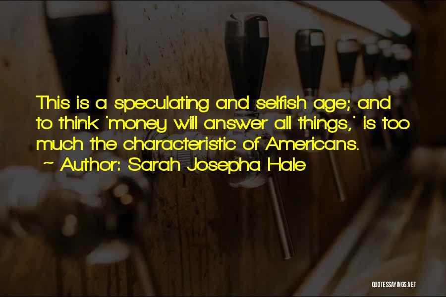 Selfish Quotes By Sarah Josepha Hale