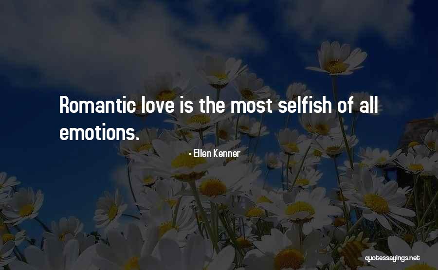 Selfish Relationships Quotes By Ellen Kenner Selfish Relationships Quotes By Ellen Kenner