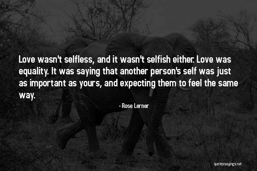 Selfish Vs Selfless Love Quotes By Rose Lerner