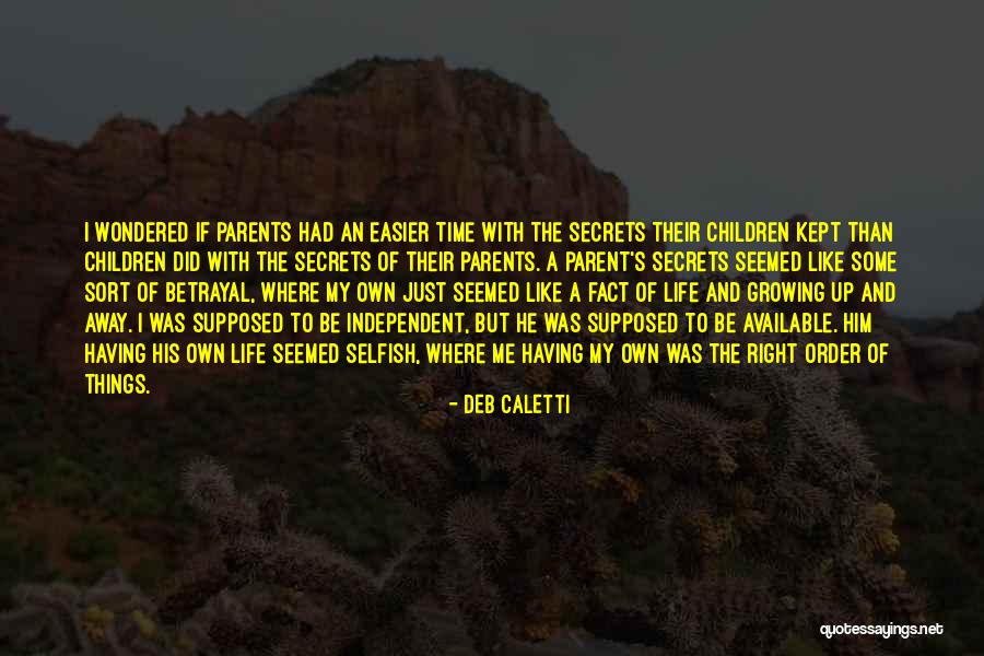 Selfish With My Time Quotes By Deb Caletti Selfish With My Time Quotes By Deb Caletti