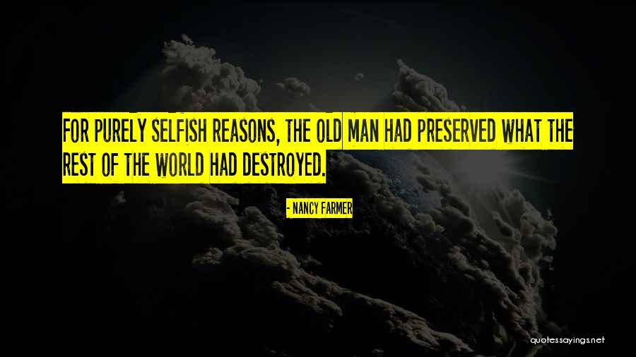 Selfish World Quotes By Nancy Farmer Selfish World Quotes By Nancy Farmer