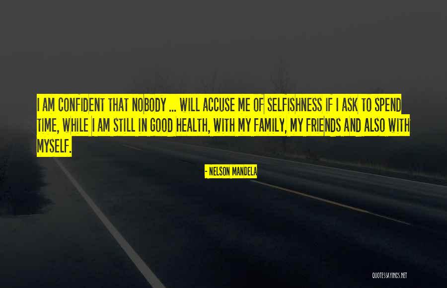 Selfishness And Family Quotes By Nelson Mandela Selfishness And Family Quotes By Nelson Mandela