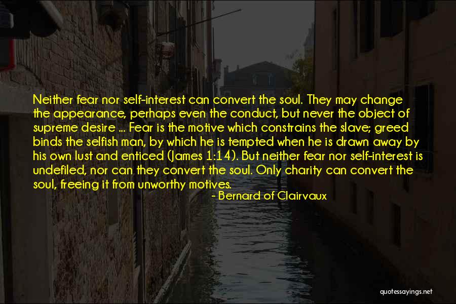 Selfishness And Greed Quotes By Bernard Of Clairvaux