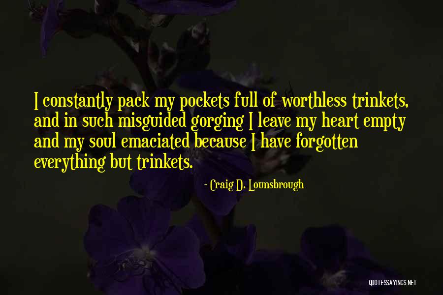 Selfishness And Greed Quotes By Craig D. Lounsbrough Selfishness And Greed Quotes By Craig D. Lounsbrough