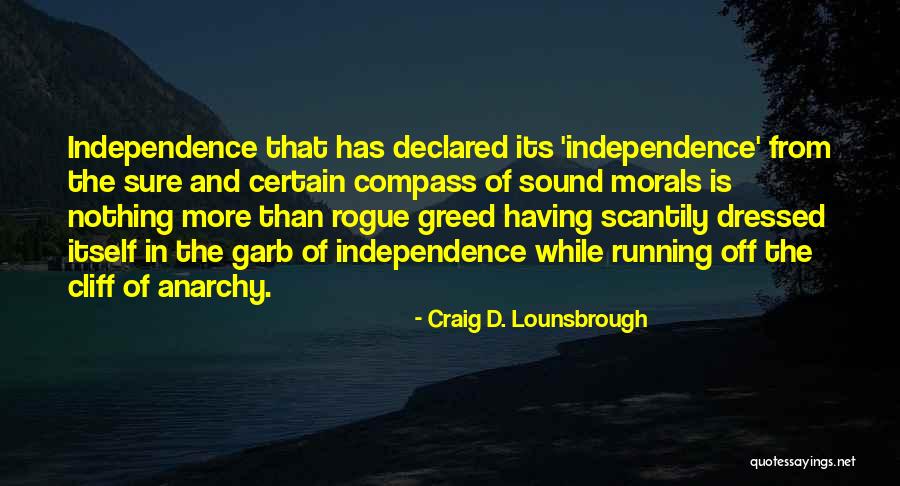 Selfishness And Greed Quotes By Craig D. Lounsbrough