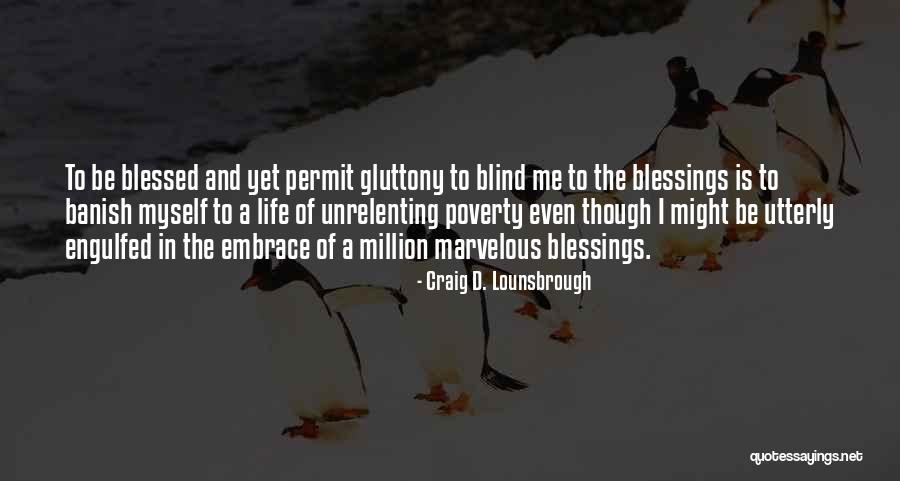 Selfishness And Greed Quotes By Craig D. Lounsbrough