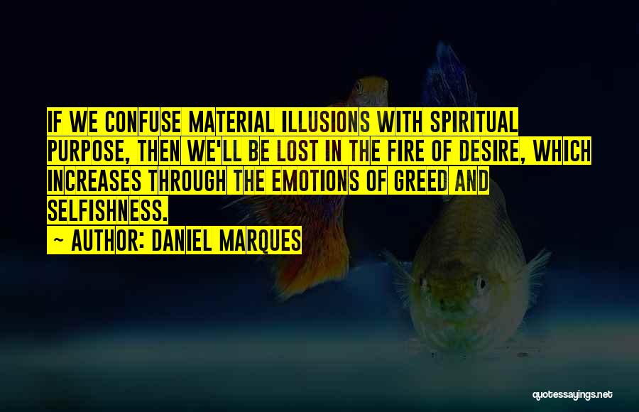 Selfishness And Greed Quotes By Daniel Marques