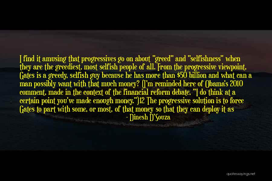 Selfishness And Greed Quotes By Dinesh D'Souza