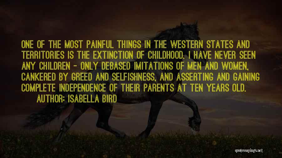 Selfishness And Greed Quotes By Isabella Bird
