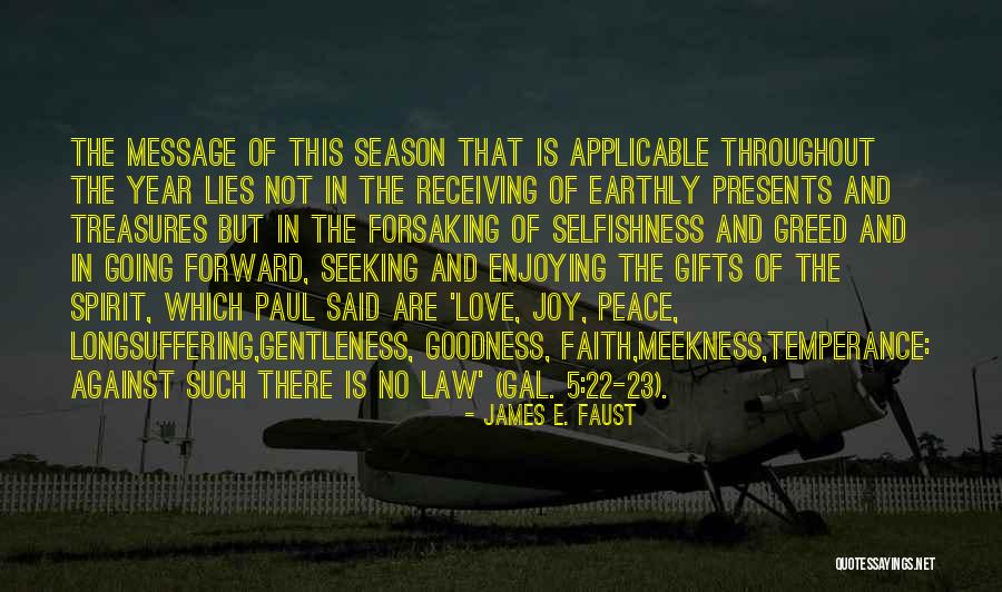 Selfishness And Greed Quotes By James E. Faust Selfishness And Greed Quotes By James E. Faust
