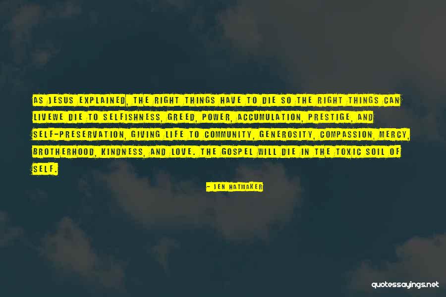 Selfishness And Greed Quotes By Jen Hatmaker Selfishness And Greed Quotes By Jen Hatmaker