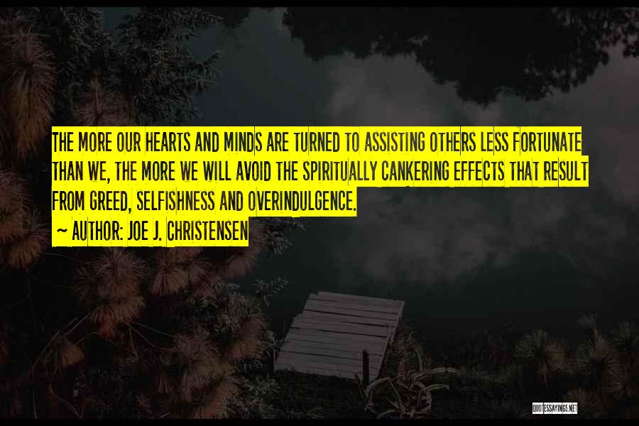 Selfishness And Greed Quotes By Joe J. Christensen