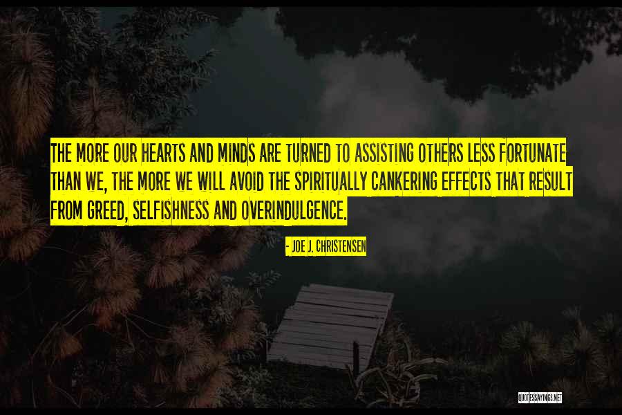 Selfishness And Greed Quotes By Joe J. Christensen