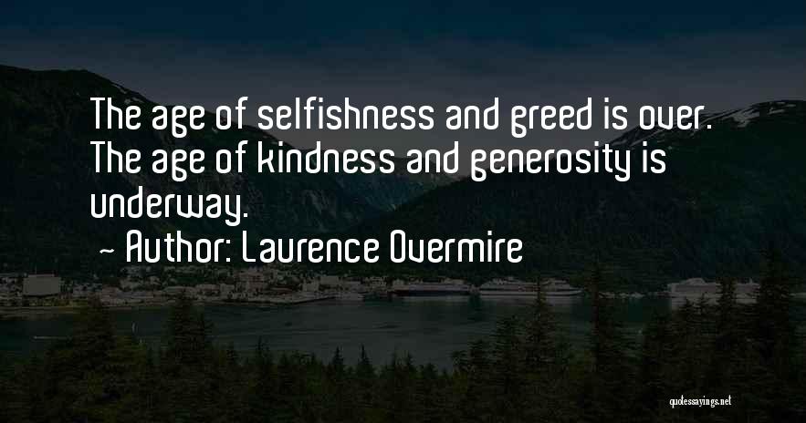 Selfishness And Greed Quotes By Laurence Overmire